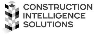 CONSTRUCTION INTELLIGENCE SOLUTIONS trademark