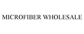 MICROFIBER WHOLESALE trademark