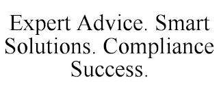 EXPERT ADVICE. SMART SOLUTIONS. COMPLIANCE SUCCESS. trademark