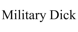 MILITARY DICK trademark