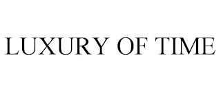 LUXURY OF TIME trademark