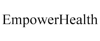 EMPOWERHEALTH trademark