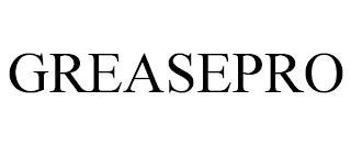 GREASEPRO trademark