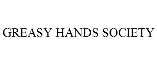 GREASY HANDS SOCIETY trademark