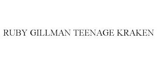 RUBY GILLMAN TEENAGE KRAKEN trademark