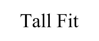 TALL FIT trademark