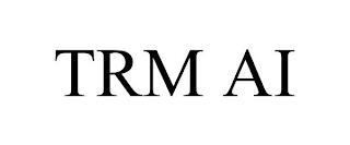 TRM AI trademark