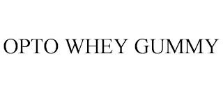 OPTO WHEY GUMMY trademark