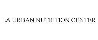 LA URBAN NUTRITION CENTER trademark