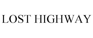 LOST HIGHWAY trademark