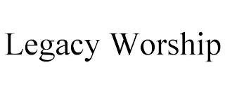 LEGACY WORSHIP trademark