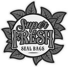 SUPER FRESH SEAL BAGS trademark