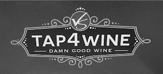 VS TAP4WINE DAMN GOOD WINE trademark