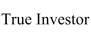 TRUE INVESTOR trademark