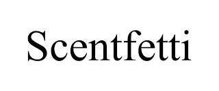 SCENTFETTI trademark