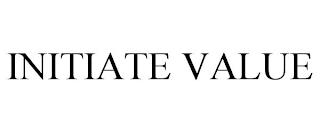 INITIATE VALUE trademark