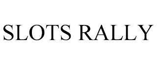 SLOTS RALLY trademark