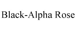 BLACK-ALPHA ROSE trademark