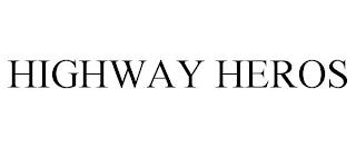 HIGHWAY HEROS trademark