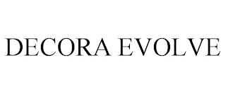 DECORA EVOLVE trademark