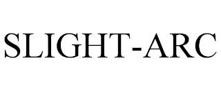 SLIGHT-ARC trademark