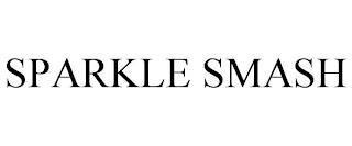 SPARKLE SMASH trademark