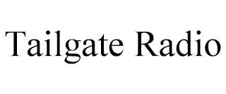 TAILGATE RADIO trademark