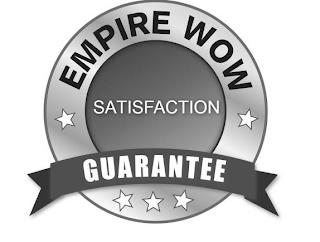 EMPIRE WOW SATISFACTION GUARANTEE trademark