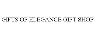 GIFTS OF ELEGANCE GIFT SHOP trademark