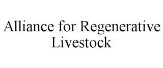 ALLIANCE FOR REGENERATIVE LIVESTOCK trademark