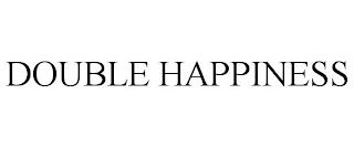 DOUBLE HAPPINESS trademark