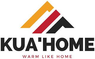 KUA'HOME WARM LIKE HOME trademark