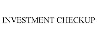 INVESTMENT CHECKUP trademark