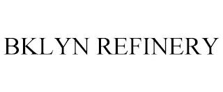 BKLYN REFINERY trademark