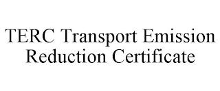 TERC TRANSPORT EMISSION REDUCTION CERTIFICATE trademark