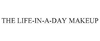 THE LIFE-IN-A-DAY MAKEUP trademark