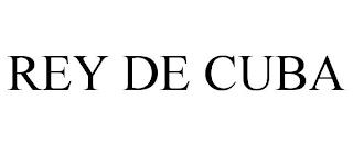 REY DE CUBA trademark