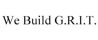 WE BUILD G.R.I.T. trademark