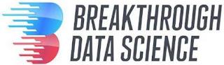 B BREAKTHROUGH DATA SCIENCE trademark