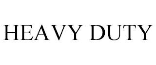 HEAVY DUTY trademark