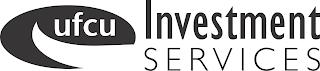 UFCU INVESTMENT SERVICES trademark