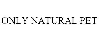 ONLY NATURAL PET trademark