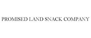 PROMISED LAND SNACK COMPANY trademark