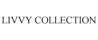 LIVVY COLLECTION trademark