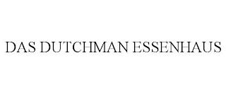 DAS DUTCHMAN ESSENHAUS trademark