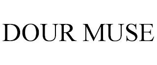 DOUR MUSE trademark