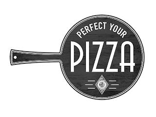 PERFECT YOUR PIZZA CALIFORNIA VINEYARDS trademark