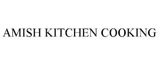 AMISH KITCHEN COOKING trademark