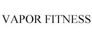 VAPOR FITNESS trademark