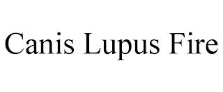 CANIS LUPUS FIRE trademark